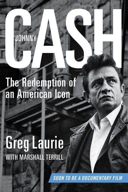 Johnny Cash: The Redemption of an American Icon - stevensbooks