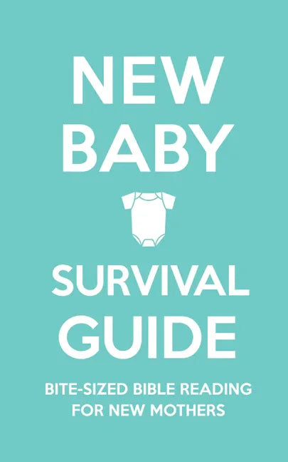 New Baby Survival Guide: Bite-Sized Bible Reading for New Mothers - stevensbooks