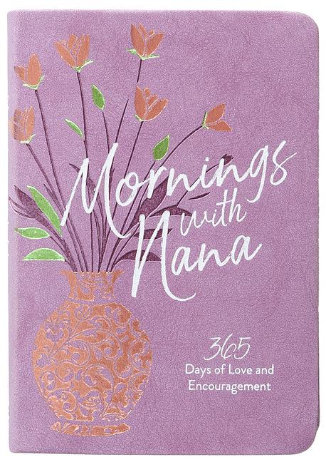 Mornings with Nana: 365 Days of Love and Encouragement - stevensbooks