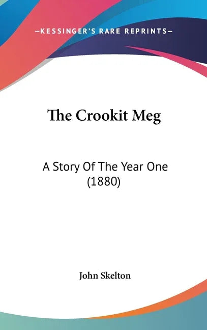 Crookit Meg: A Story Of The Year One (1880) - stevensbooks