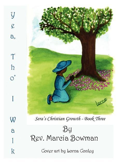 Yea, Tho' I Walk: Sera's Christian Growth - Book Three - stevensbooks