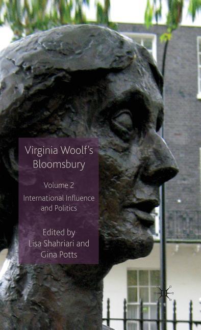 Virginia Woolf's Bloomsbury, Volume 2: International Influence and Politics (2010) - stevensbooks