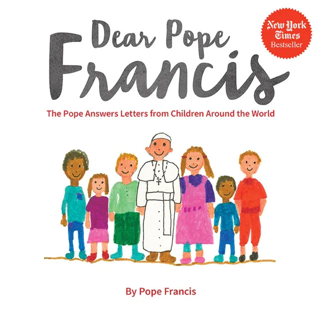 Dear Pope Francis: The Pope Answers Letters from Children Around the World - stevensbooks