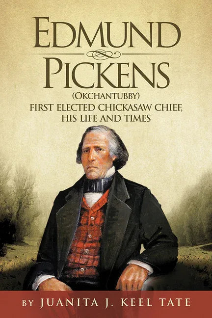 Edmund Pickens: First Elected Chief, His Life and Times - stevensbooks
