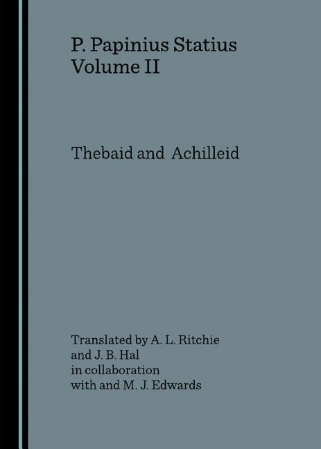 P. Papinius Statius Volume II: Thebaid and Achilleid - Ingram