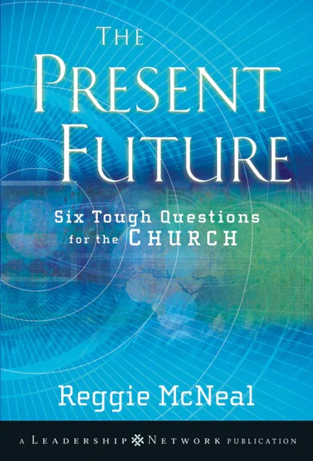 Present Future: Six Tough Questions for the Church - stevensbooks