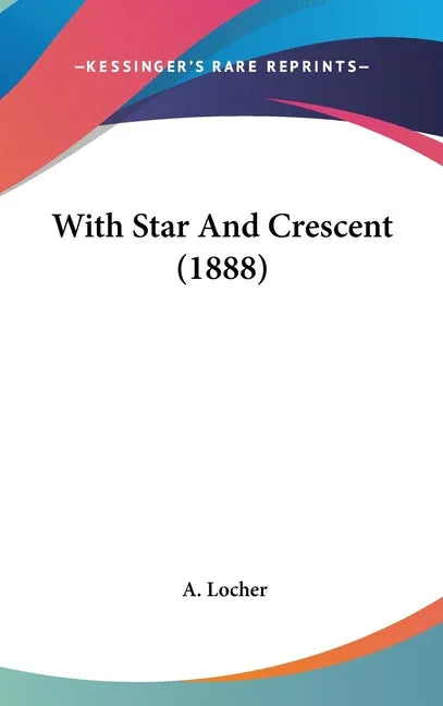 With Star And Crescent (1888) - stevensbooks