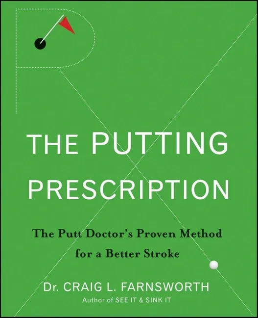 Putting Prescription: The Doctor's Proven Method for a Better Stroke - stevensbooks