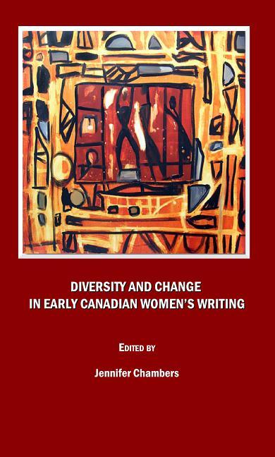Diversity and Change in Early Canadian Womenâ (Tm)S Writing - stevensbooks