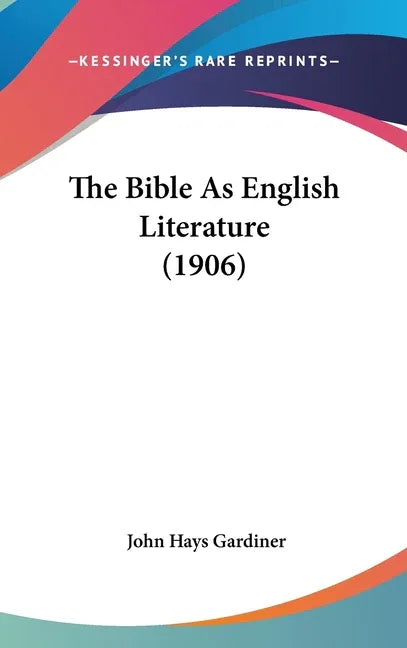 Bible As English Literature (1906) - stevensbooks