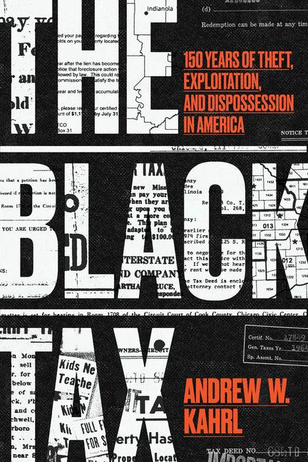 Black Tax: 150 Years of Theft, Exploitation, and Dispossession in America - stevensbooks
