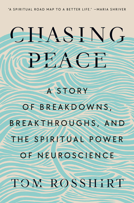 Chasing Peace: A Story of Breakdowns, Breakthroughs, and the Spiritual Power of Neuroscience - Ingram