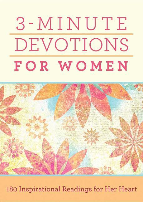 3-Minute Devotions for Women: 180 Inspirational Readings for Her Heart - stevensbooks