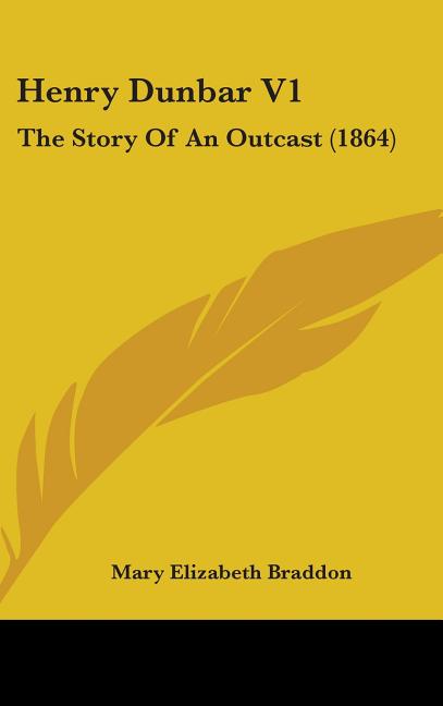 Henry Dunbar V1: The Story Of An Outcast (1864) - Ingram