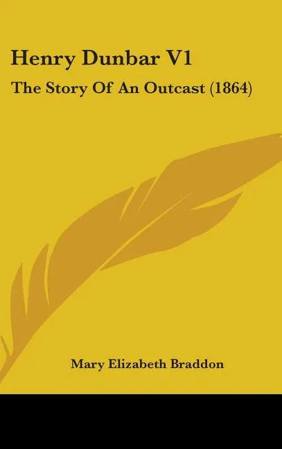 Henry Dunbar V1: The Story Of An Outcast (1864) - stevensbooks