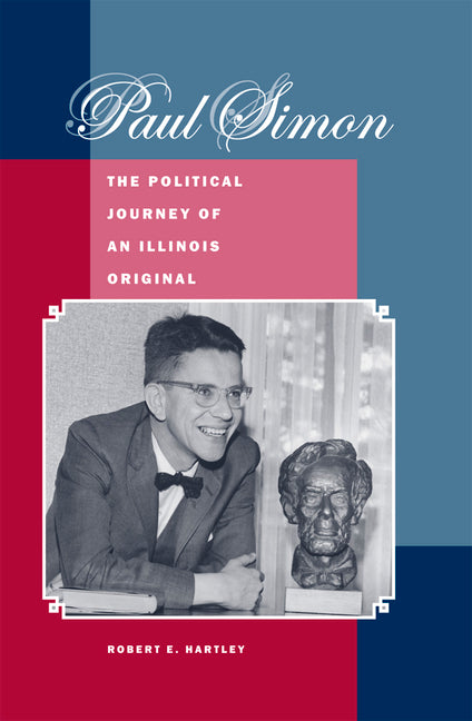 Paul Simon: The Political Journey of an Illinois Original - Ingram
