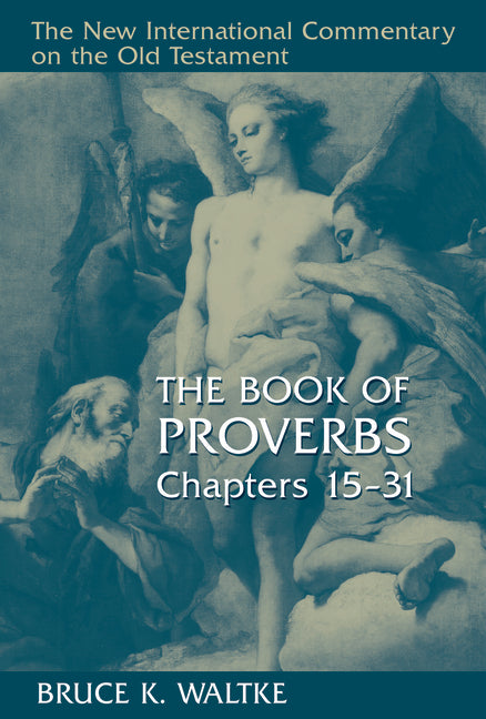Book of Proverbs, Chapters 15-31 - Ingram