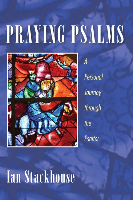 Praying Psalms: A Personal Journey Through the Psalter - stevensbooks