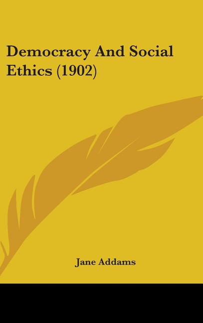 Democracy And Social Ethics (1902) - Ingram