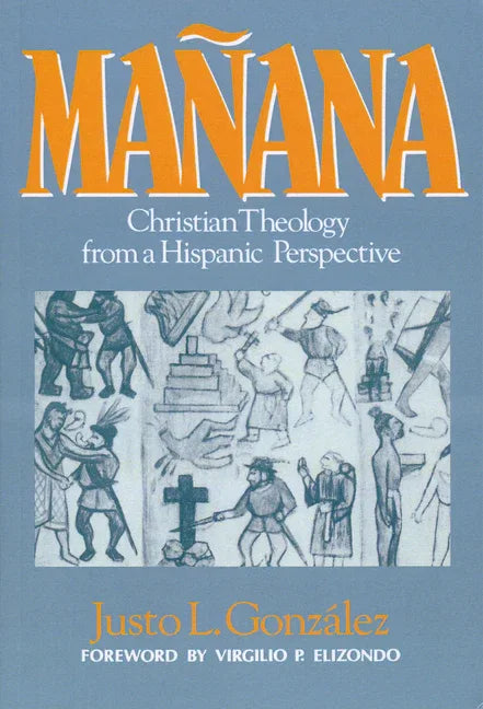 Mañana: Christian Theology from a Hispanic Perspective - stevensbooks