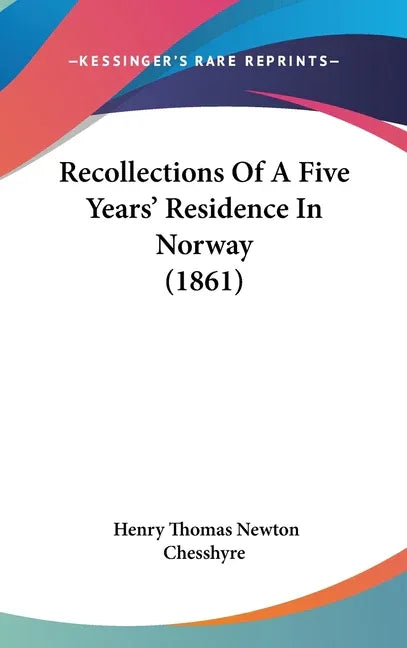 Recollections Of A Five Years' Residence In Norway (1861) - stevensbooks
