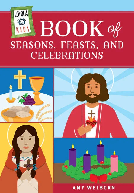 Loyola Kids Book of Seasons, Feasts, and Celebrations - stevensbooks