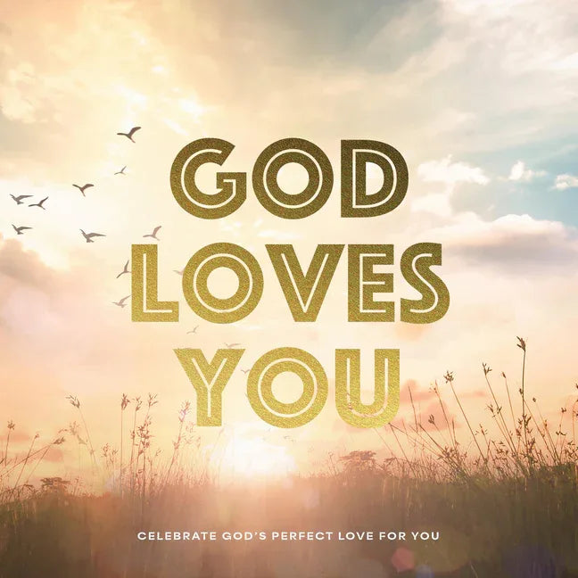 God Loves You: Celebrate God's Perfect Love for You - stevensbooks