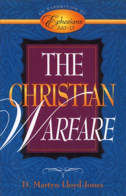 Christian Warfare: An Exposition of Ephesians 6:10-13 - stevensbooks