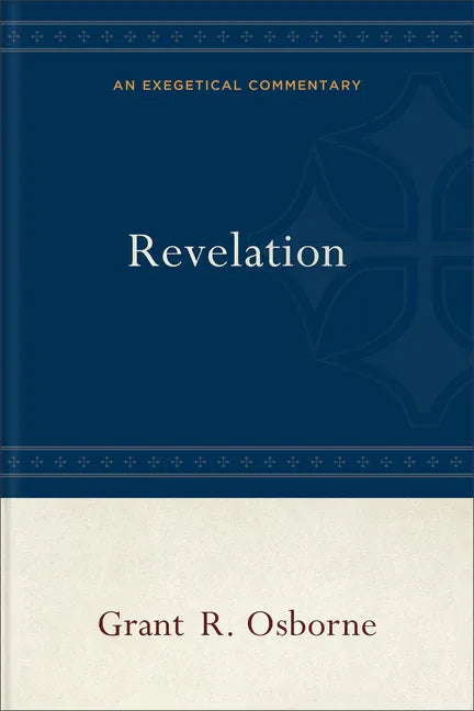 Revelation: An Exegetical Commentary - stevensbooks