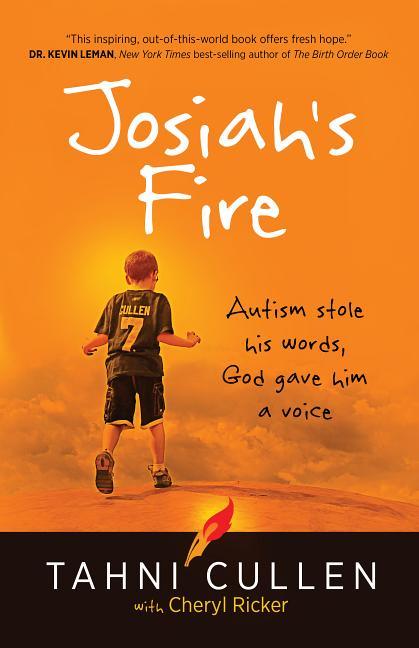 Josiah's Fire: Autism Stole His Words, God Gave Him a Voice - stevensbooks