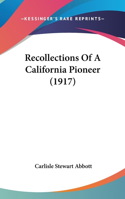 Recollections Of A California Pioneer (1917) - Ingram