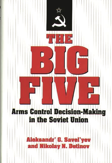 Big Five: Arms Control Decision-Making in the Soviet Union - Ingram