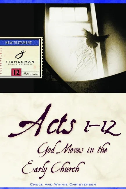 Acts 1-12: God Moves in the Early Church - stevensbooks