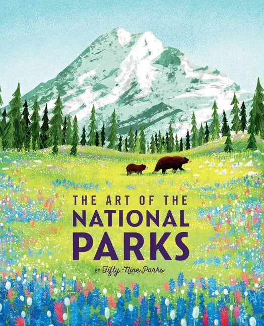 Art of the National Parks (Fifty-Nine Parks): (National Parks Art Books, Books for Nature Lovers, National Parks Posters, the Art of the National Park - stevensbooks