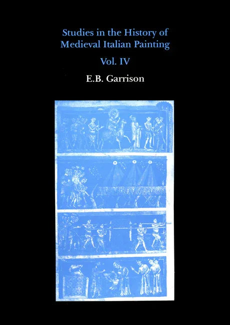 Studies in the History of Medieval Italian Painting, Volume IV - stevensbooks