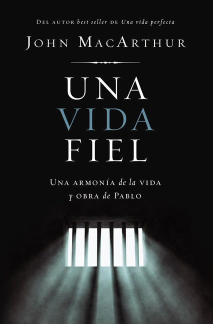 Una Vida Fiel: Una Armonía de la Vida Y Obra de Pablo - Ingram