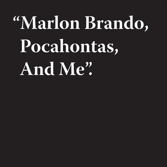 Jeremy Deller: Marlon Brando, Pocahontas, and Me - stevensbooks