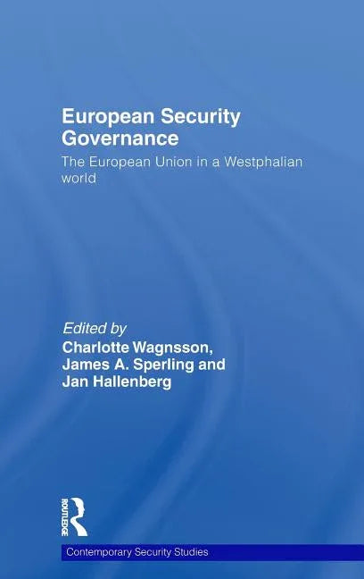 European Security Governance: The European Union in a Westphalian World - stevensbooks