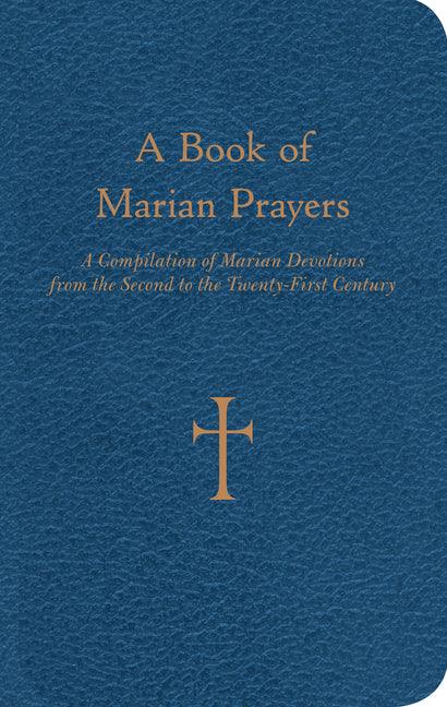 Book of Marian Prayers: A Compilation of Marian Devotions from the Second to the Twenty-First Century - stevensbooks
