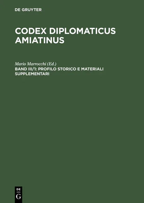 Codex diplomaticus Amiatinus, Band III/1, Profilo storico e materiali supplementari (Reprint 2015) - stevensbooks
