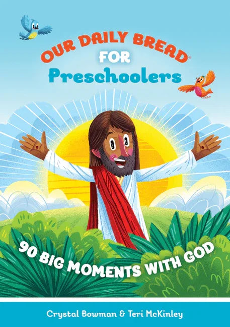 Our Daily Bread for Preschoolers: 90 Big Moments with God (Our Daily Bread for Kids) (a Children's Daily Devotional for Toddlers Ages 2-4) - stevensbooks