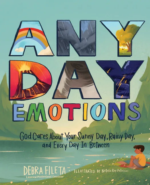 Any Day Emotions: God Cares about Your Sunny Day, Rainy Day, and Every Day in Between - stevensbooks