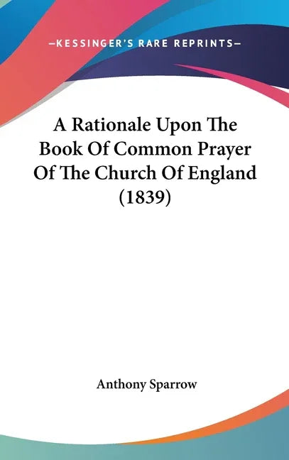Rationale Upon The Book Of Common Prayer Of The Church Of England (1839) - stevensbooks