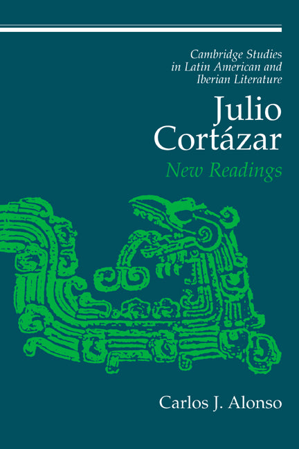 Julio Cortazar: New Readings - Ingram