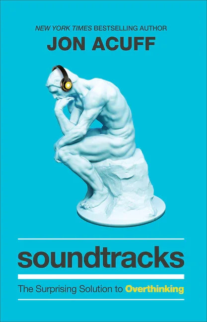 Soundtracks: The Surprising Solution to Overthinking - stevensbooks