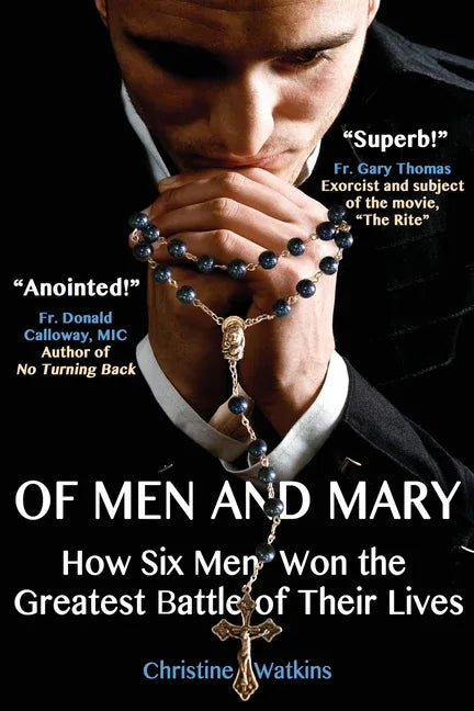 Of Men and Mary: How Six Men Won the Greatest Battle of Their Lives - stevensbooks