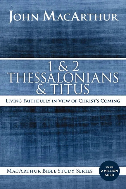 1 and 2 Thessalonians and Titus: Living Faithfully in View of Christ's Coming - stevensbooks
