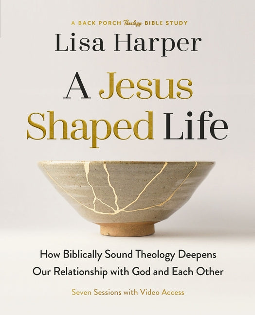 Jesus-Shaped Life Bible Study Guide Plus Streaming Video: How Biblically Sound Theology Deepens Our Relationship with God and Each Other - Ingram