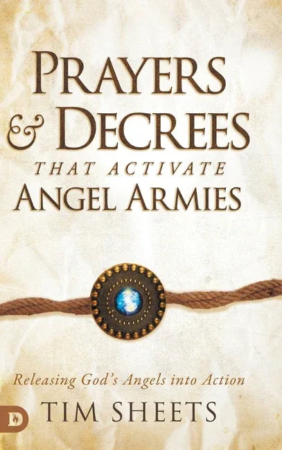 Prayers and Decrees that Activate Angel Armies: Releasing God's Angels into Action - stevensbooks