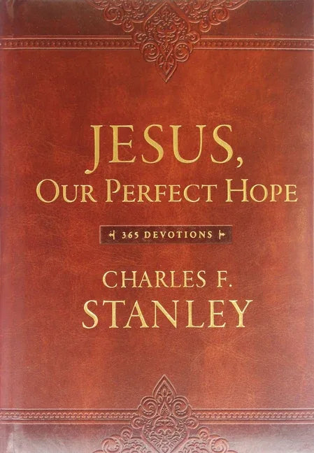 Jesus, Our Perfect Hope: A Daily Devotional for Finding Confidence and Encouragement in God's Promises (365 Devotions - Inspiration for Every Day of t - stevensbooks